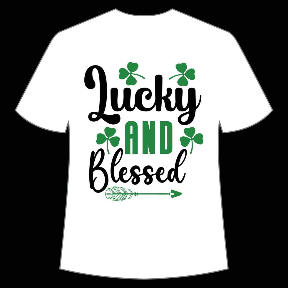 lucky and blessed St. Patrick's Day Shirt Print Template, Lucky Charms, Irish, everyone has a little luck Typography Design vector