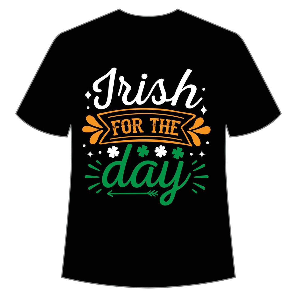Irish for the day St. Patrick's Day Shirt Print Template, Lucky Charms, Irish, everyone has a little luck Typography Design vector