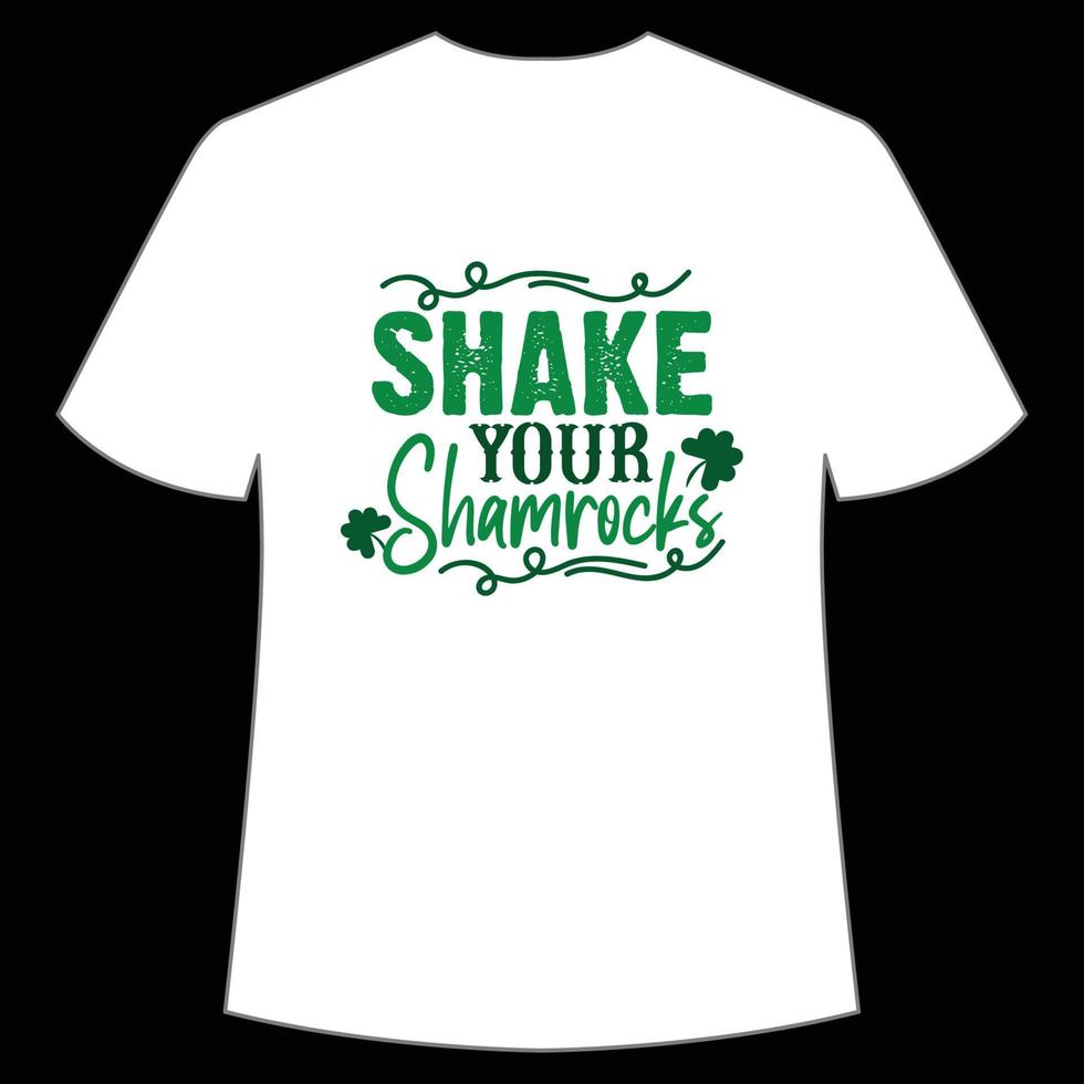 Shake your shamrocks St. Patrick's Day Shirt Print Template, Lucky Charms, Irish, everyone has a little luck Typography Design vector