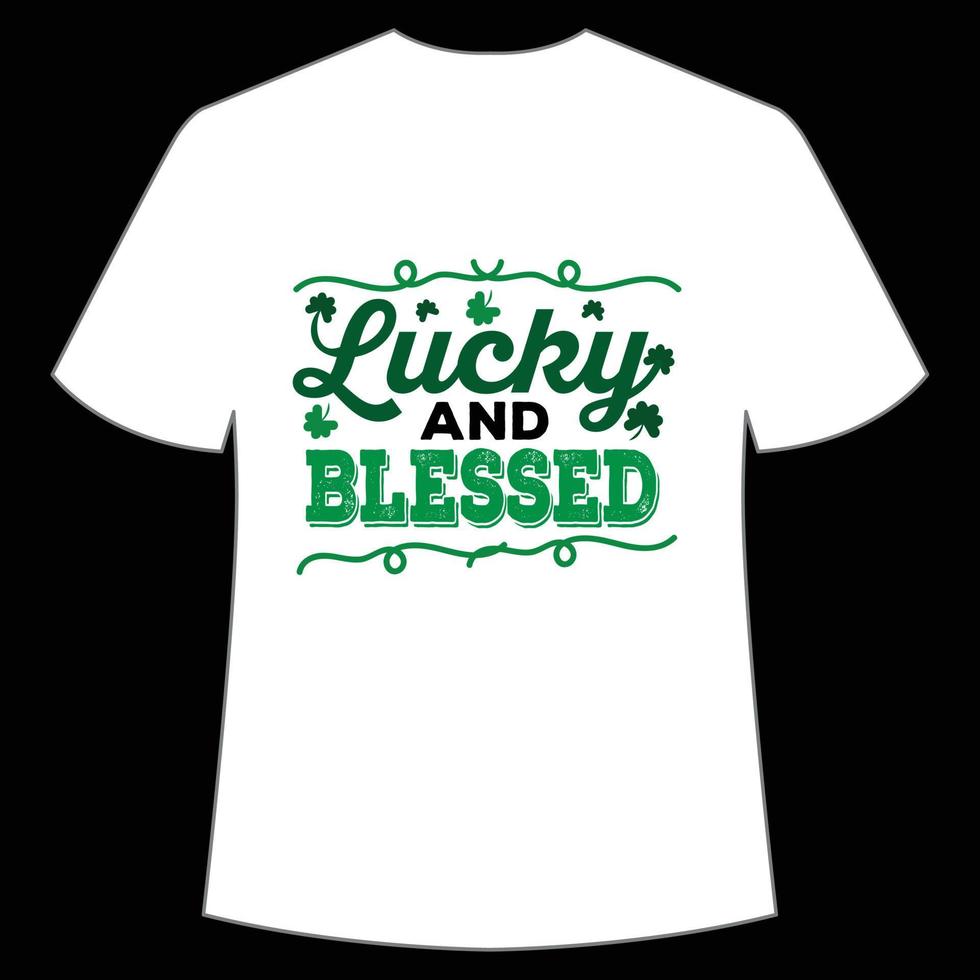 Lucky and Blessed St. Patrick's Day Shirt Print Template, Lucky Charms, Irish, everyone has a little luck Typography Design vector