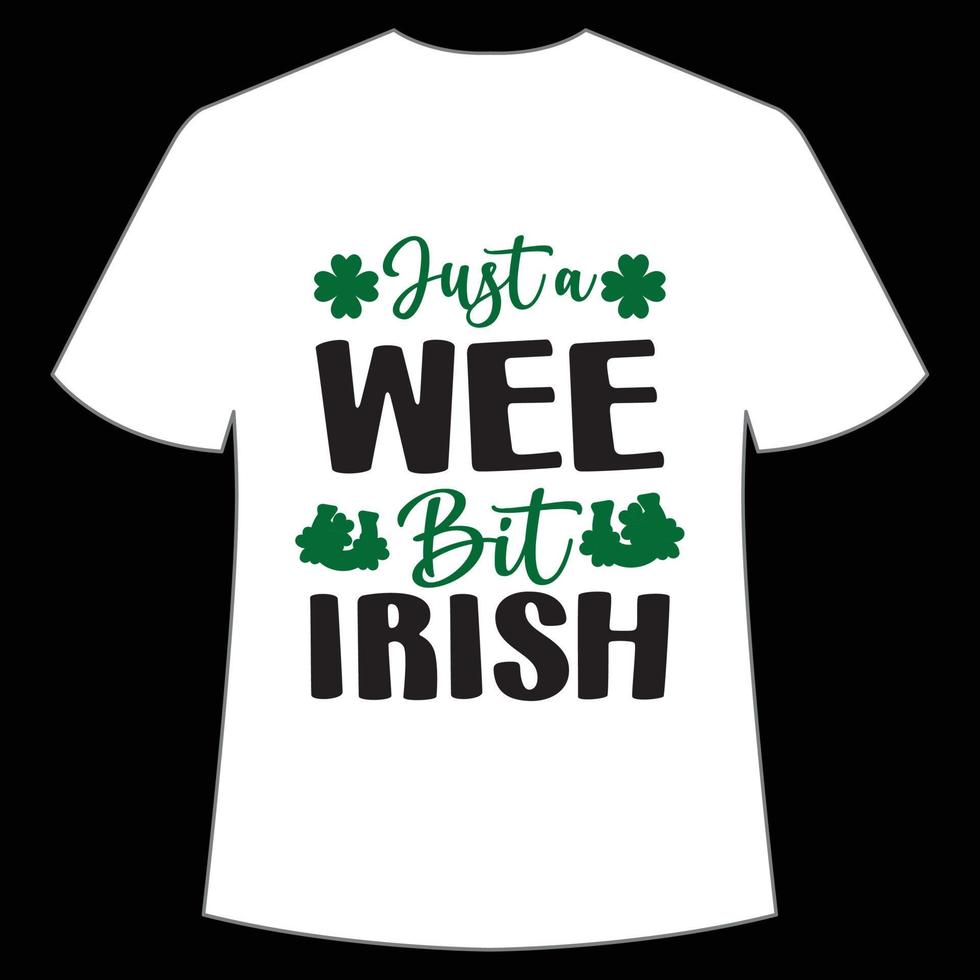 sólo pequeñito poco irlandesa S t. patrick's día camisa impresión plantilla, suerte encantos, irlandesa, todos tiene un pequeño suerte tipografía diseño vector