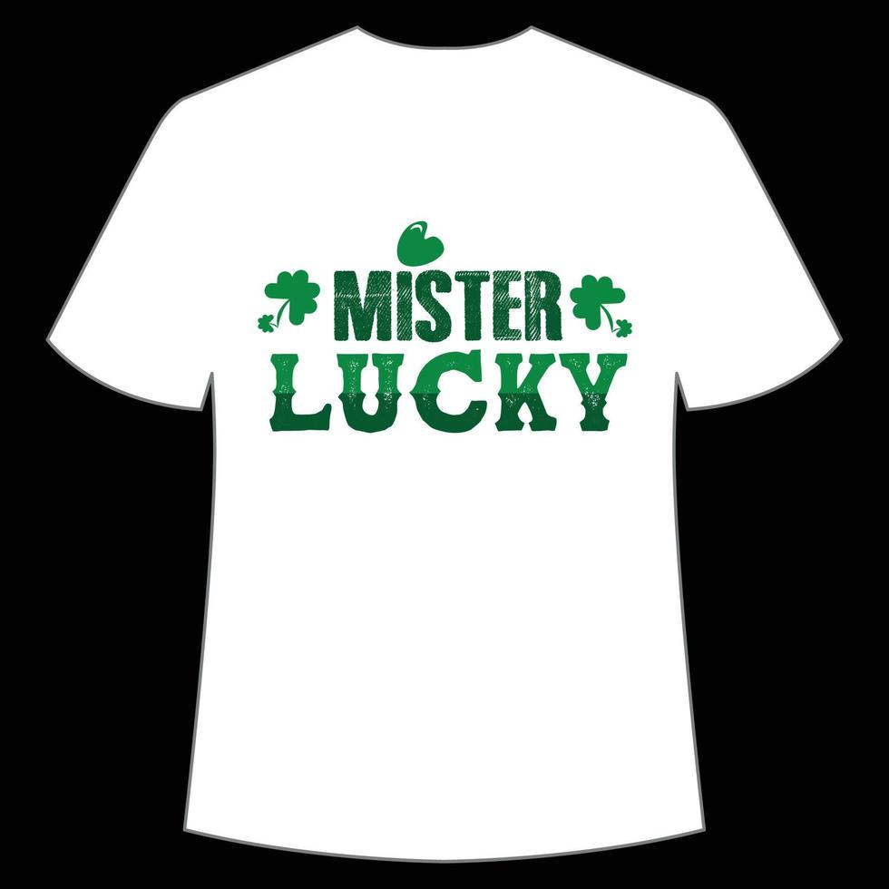 mister lucky St. Patrick's Day Shirt Print Template, Lucky Charms, Irish, everyone has a little luck Typography Design vector