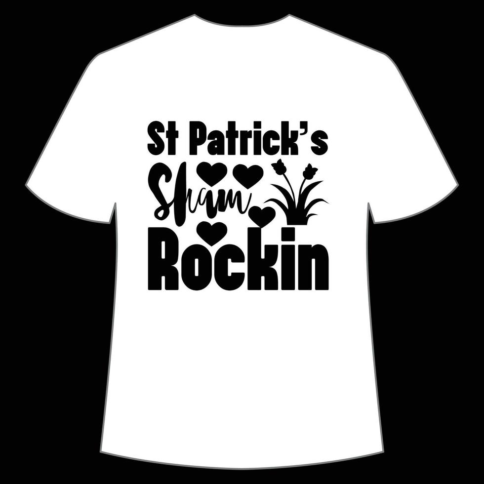 St Patrick's Sham rocking Shirt Print Template, Lucky Charms, Irish, everyone has a little luck Typography Design vector