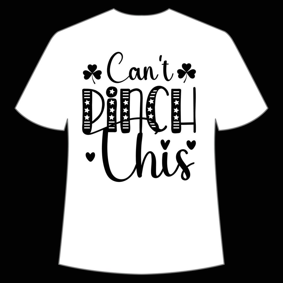 can't pinch this St. Patrick's Day Shirt Print Template, Lucky Charms, Irish, everyone has a little luck Typography Design vector