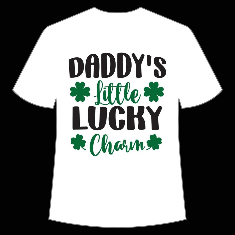 de papi pequeño suerte encanto S t. patrick's día camisa impresión plantilla, suerte encantos, irlandesa, todos tiene un pequeño suerte tipografía diseño vector