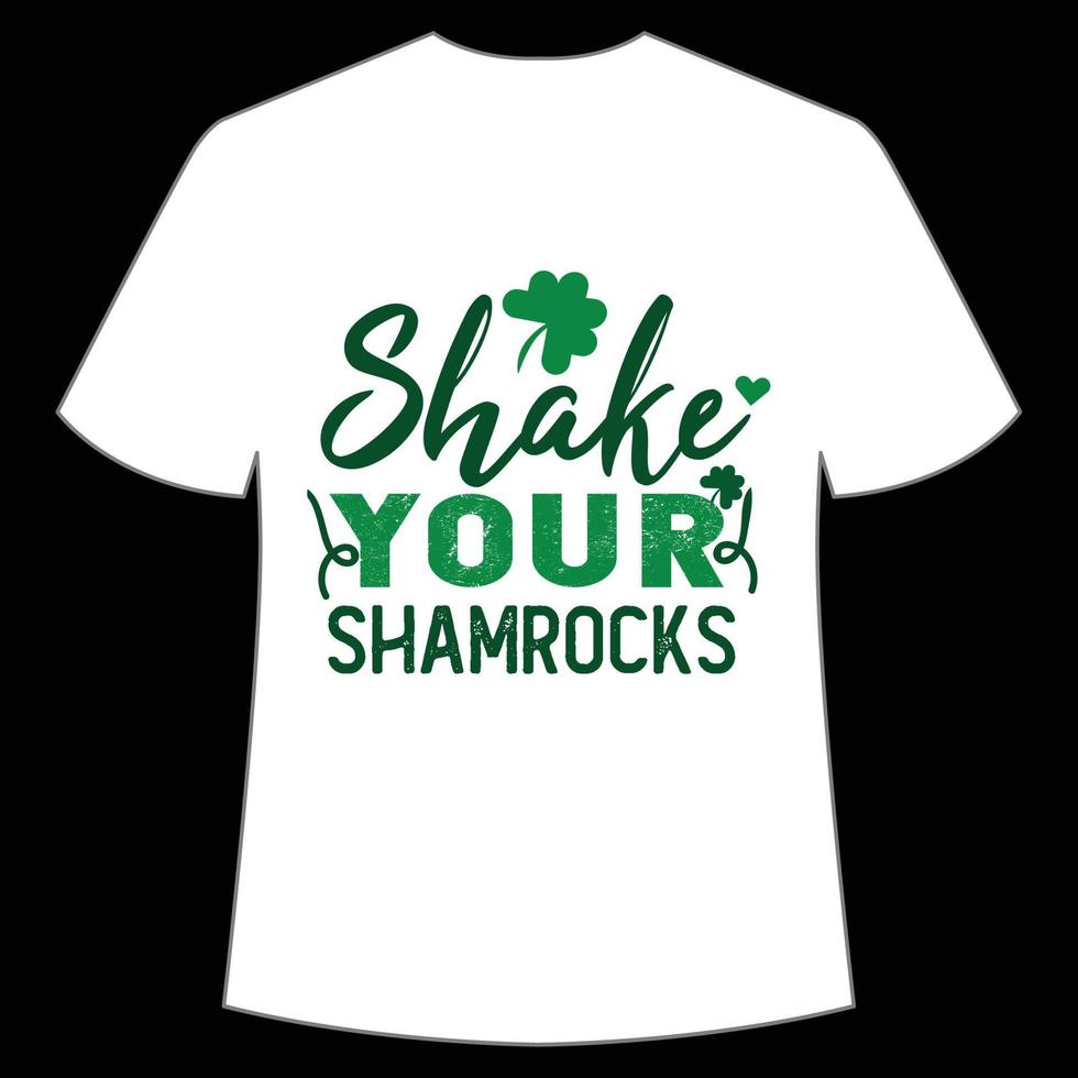 Shake your shamrocks St. Patrick's Day Shirt Print Template, Lucky Charms, Irish, everyone has a little luck Typography Design vector