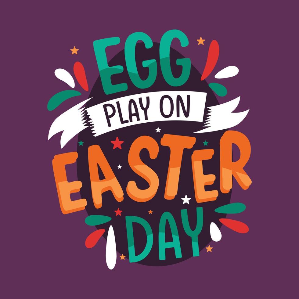 Egg play on easter day, quote lettering hand drawn typography Easter t-shirt design vector