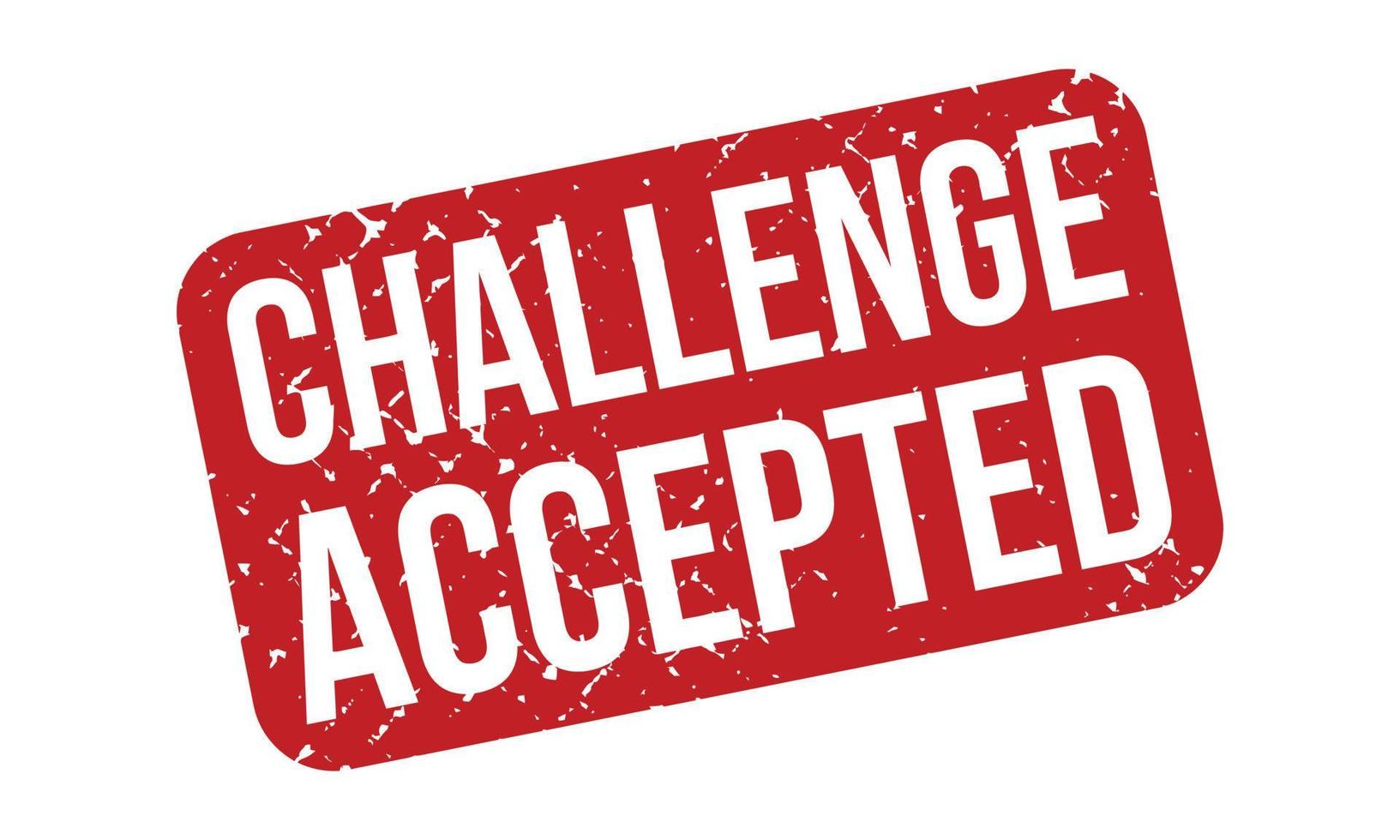 Challenge Accepted Rubber Stamp. Red Challenge Accepted Rubber Grunge Stamp Seal Vector Illustration