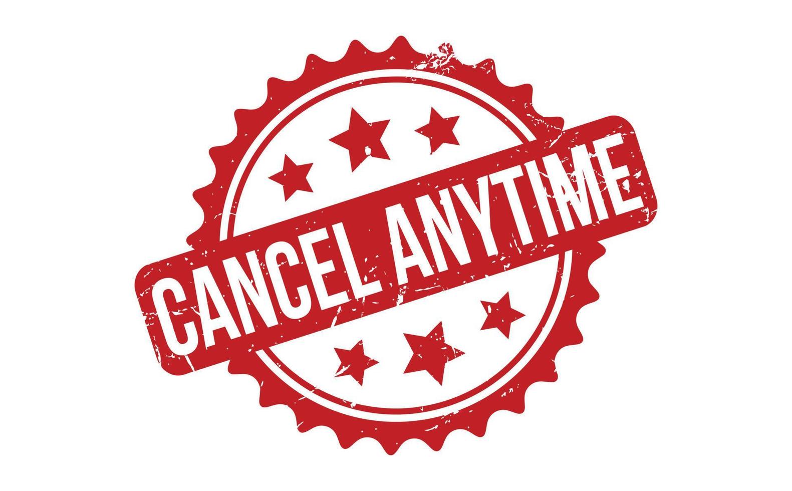 Cancel Anytime Rubber Stamp. Red Cancel Anytime Rubber Grunge Stamp Seal Vector Illustration