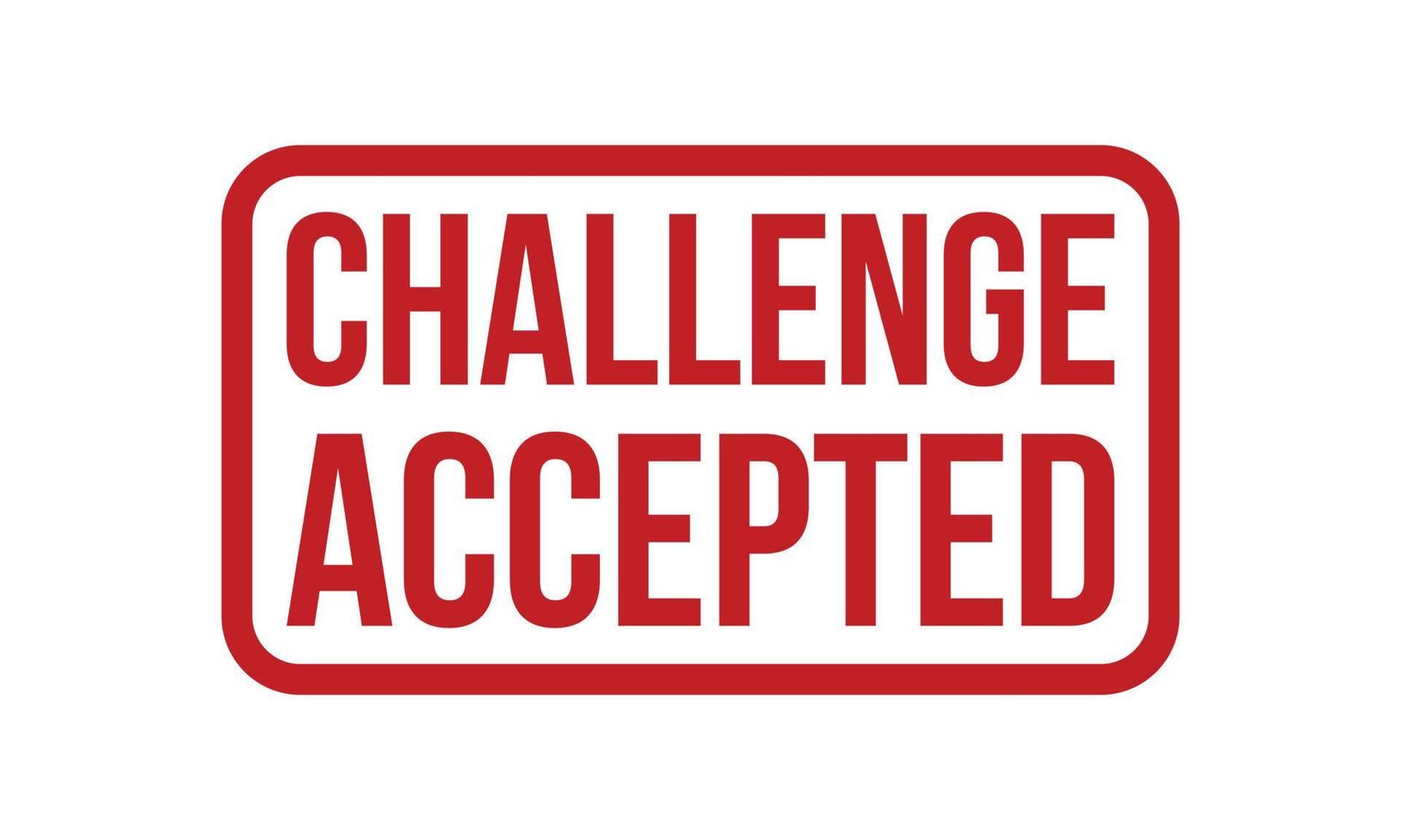 Challenge Accepted Rubber Stamp. Red Challenge Accepted Rubber Grunge Stamp Seal Vector Illustration