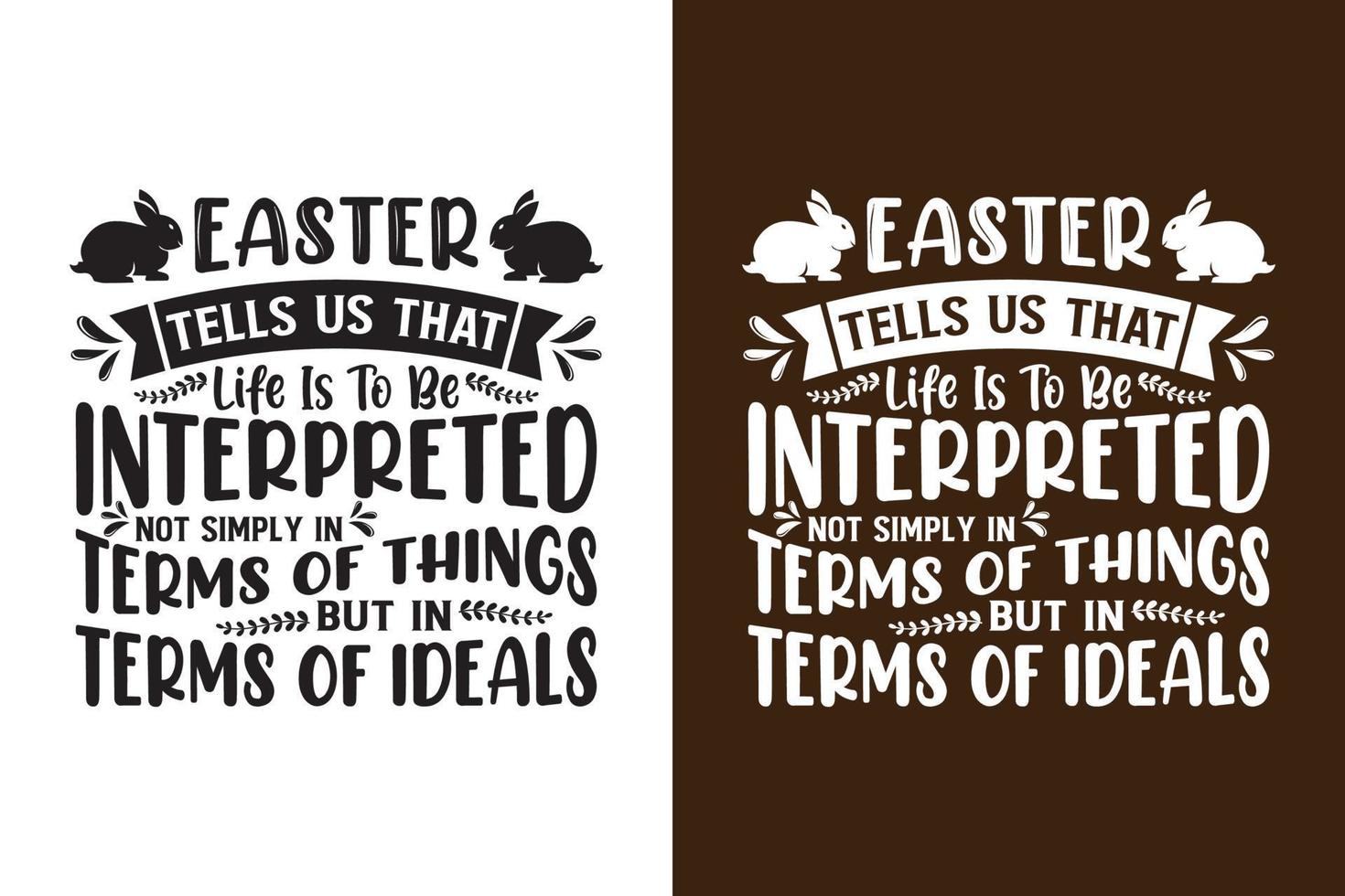 Easter tells us that life is to be interpreted not simply in terms of things but in terms of ideals vector