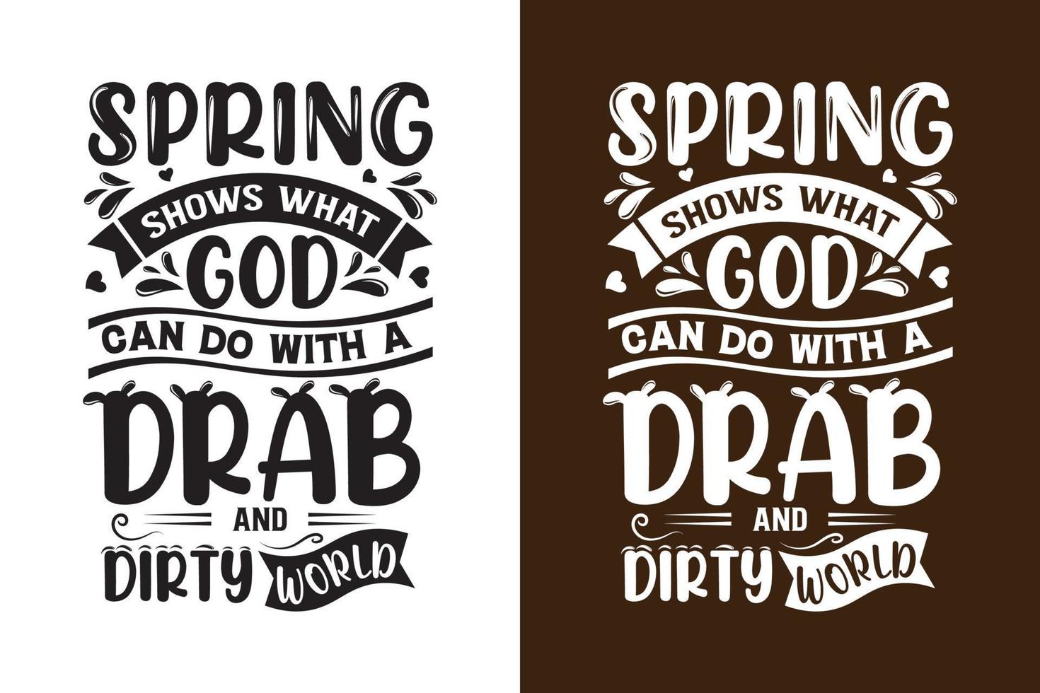 Spring shows what god can do with a drab and dirty world vector