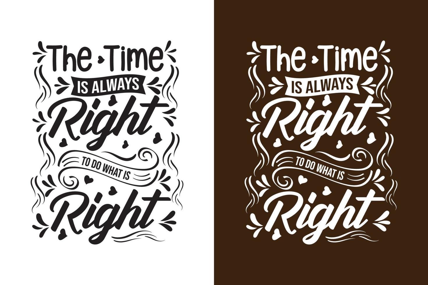 The time is always Right to do what is Right vector