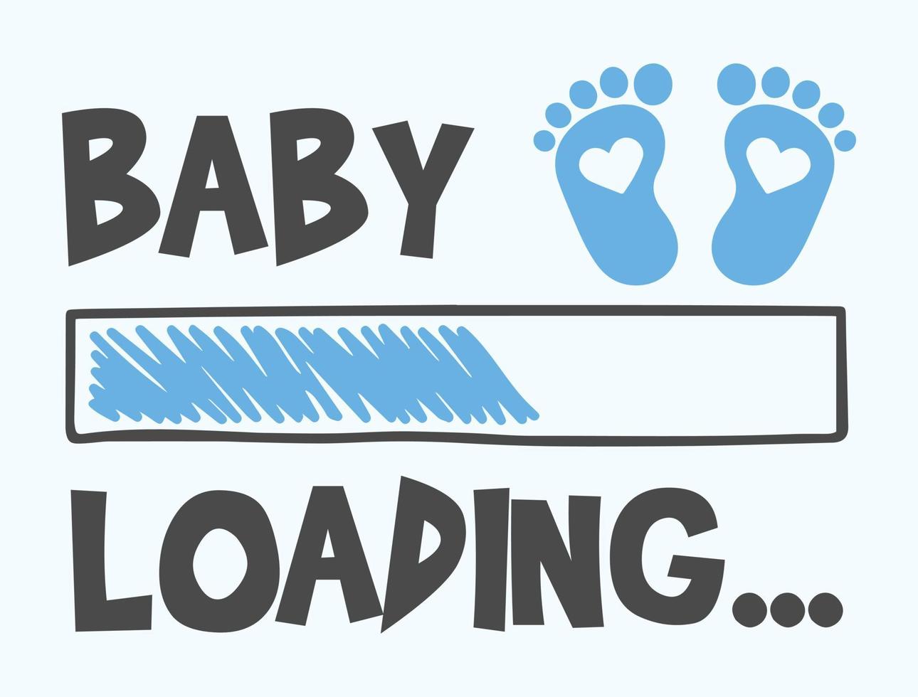 Baby Boy Is Loading. Lettering with download bar and baby footprint. vector