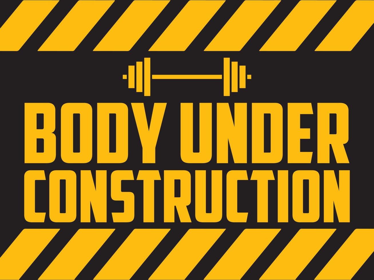 Body Under Construction. Gym motivational quote gym fitness quote T-shirt and poster design vector. vector