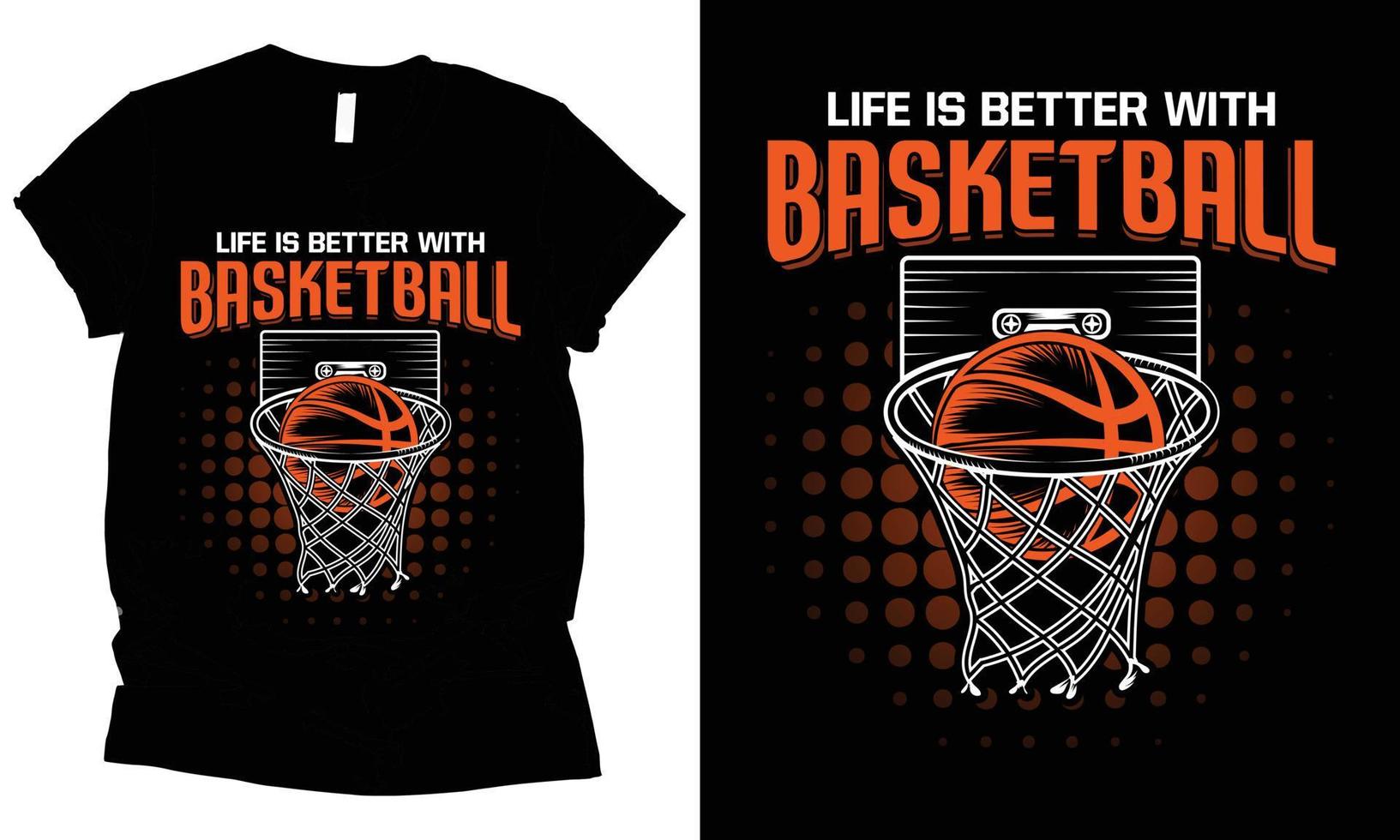 Basketball T Shirt - Life Is Better With Basketball Basketball T Shirt - Life Is Better With Basketball