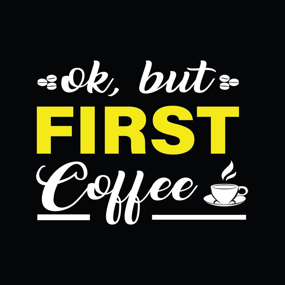 Coffee T-shirt Design vector