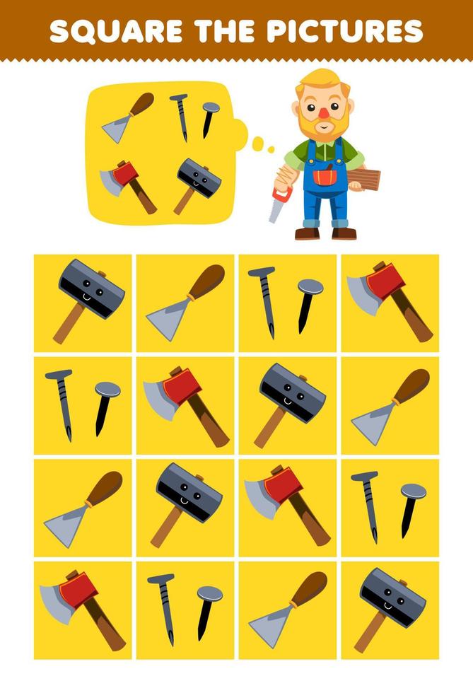 Education game for children help cute cartoon carpenter square the correct chisel nail axe hammer set picture printable tool worksheet vector