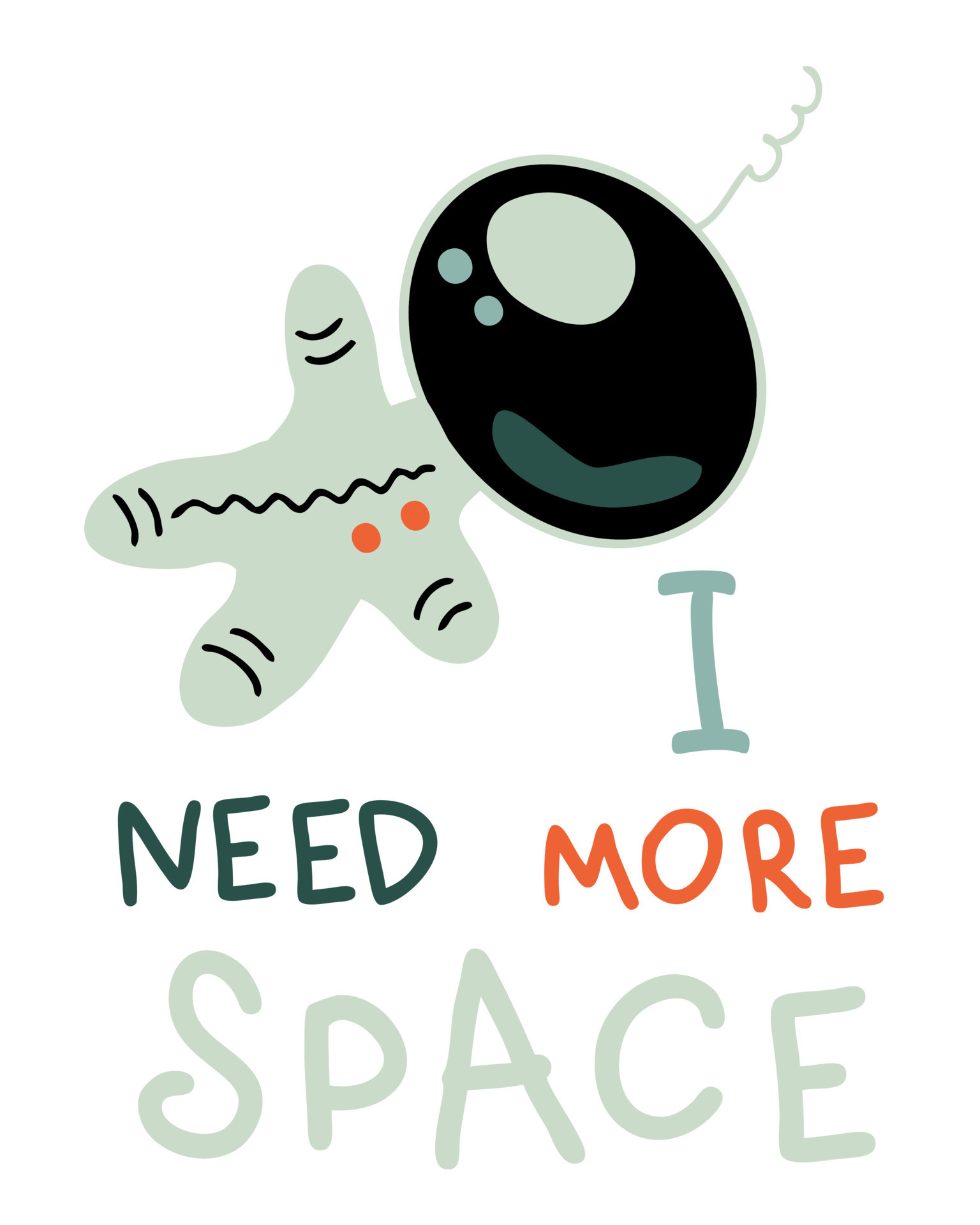 I NEED MORE SPACE astronaut slogan print. Perfect for tee, stickers