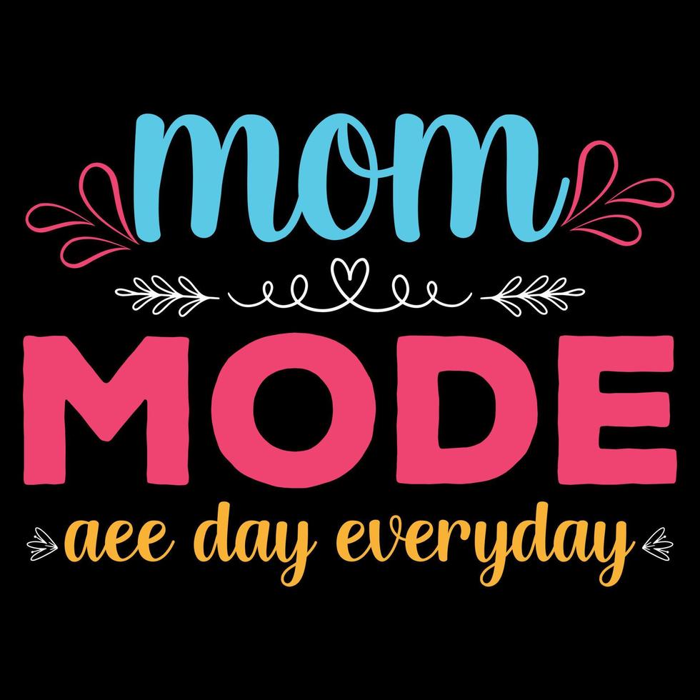 Mom typography t shirt or mother's day  t shirt vector