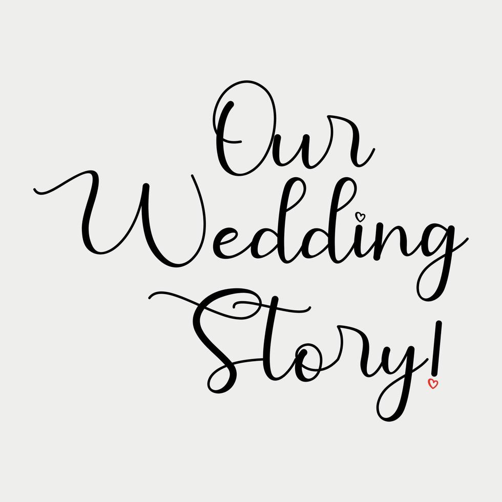 Our Wedding Story Lettering vector illustration