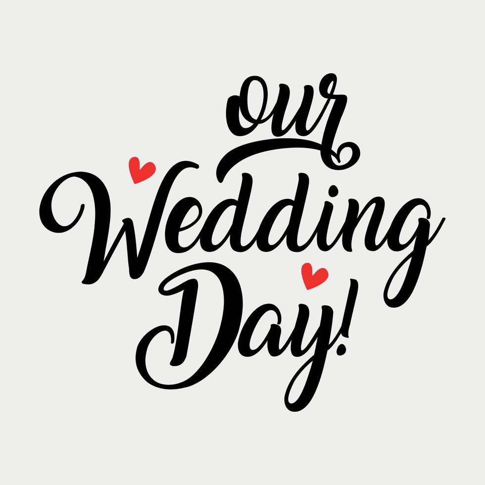 Our Wedding Day Lettering vector illustration