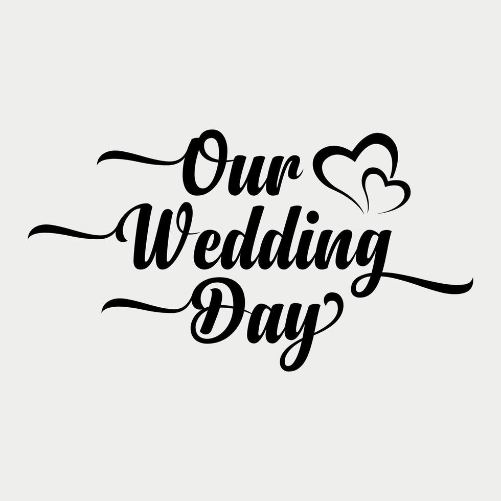 Our Wedding Day Lettering vector illustration