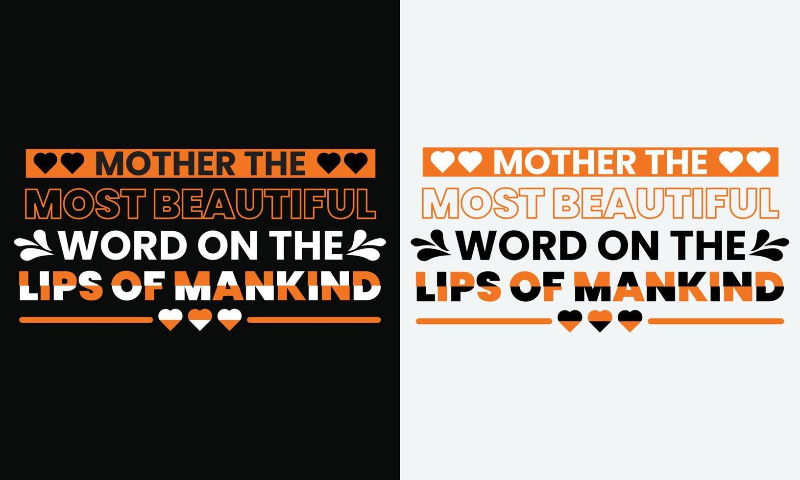 Mother day modern quotes typography t-shirt design. Eye Catching Best Unique, colorful, modern, and beautiful Design For shirts. typography lettering urban style black and white t shirt design vector