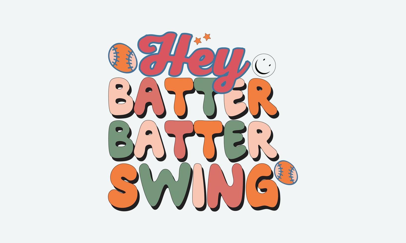 Hey Batter Batter Swing baseball t-shirt design, Baseball t-shirt design vector, Typography baseball t-shirt design vector