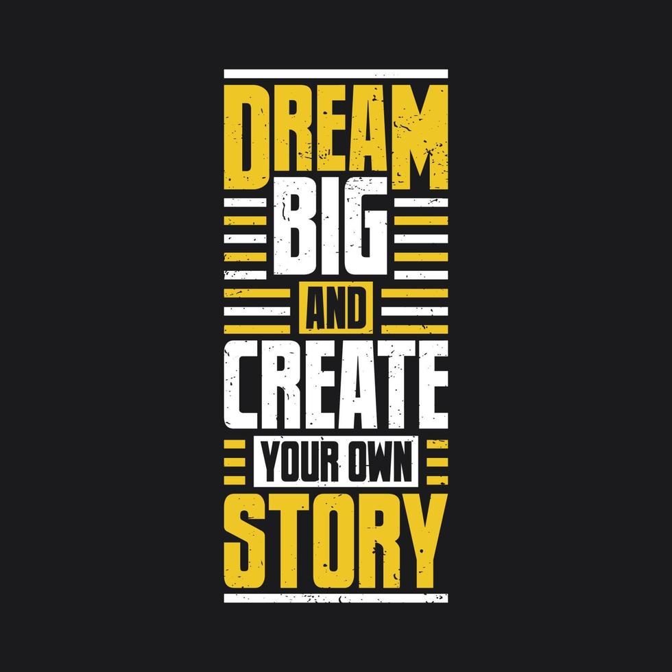 Dream big and create your own story Lettering quote design vector