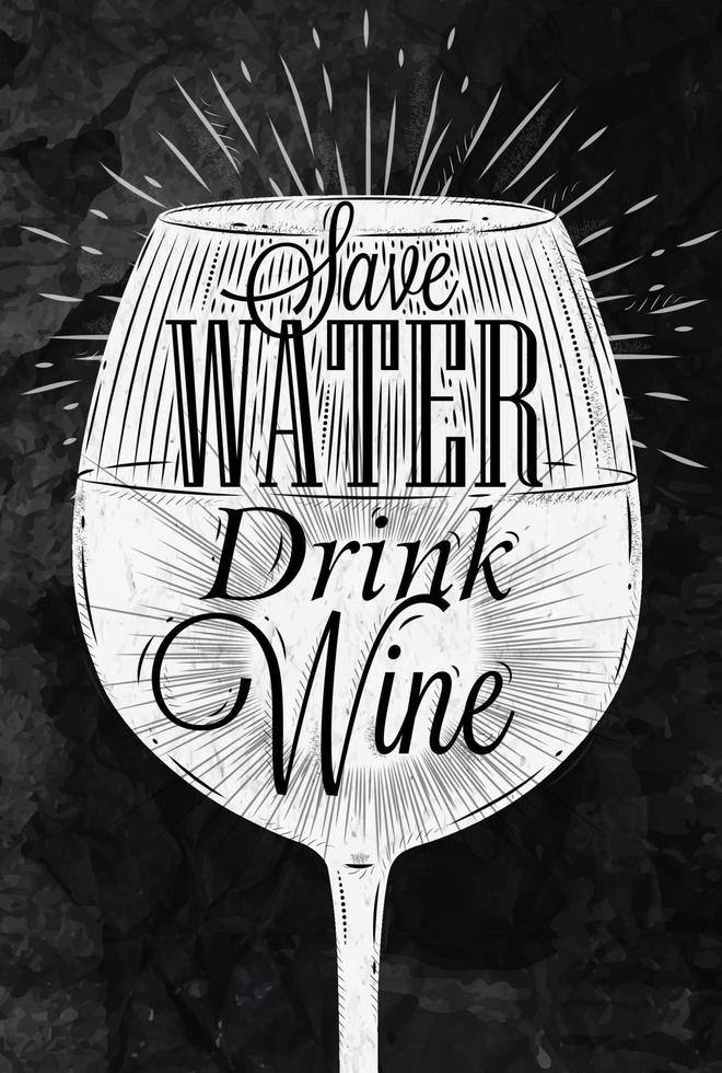 póster vino vaso restaurante en retro Clásico estilo letras salvar agua bebida vino estilizado dibujo con tiza vector