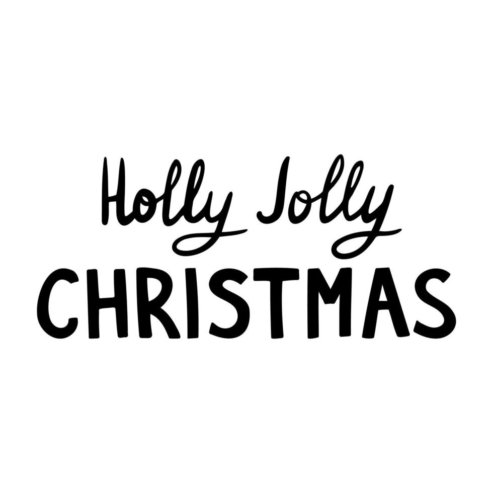 Hand drawn celebration lettering Holly Jolly Christmas. Doodle vector