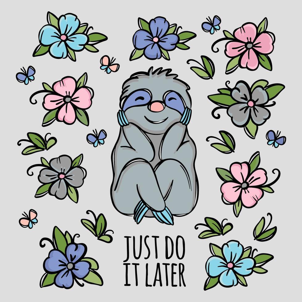 SLOTH QUOTE Flower Text Cute Animal Sits Holding Head Vector