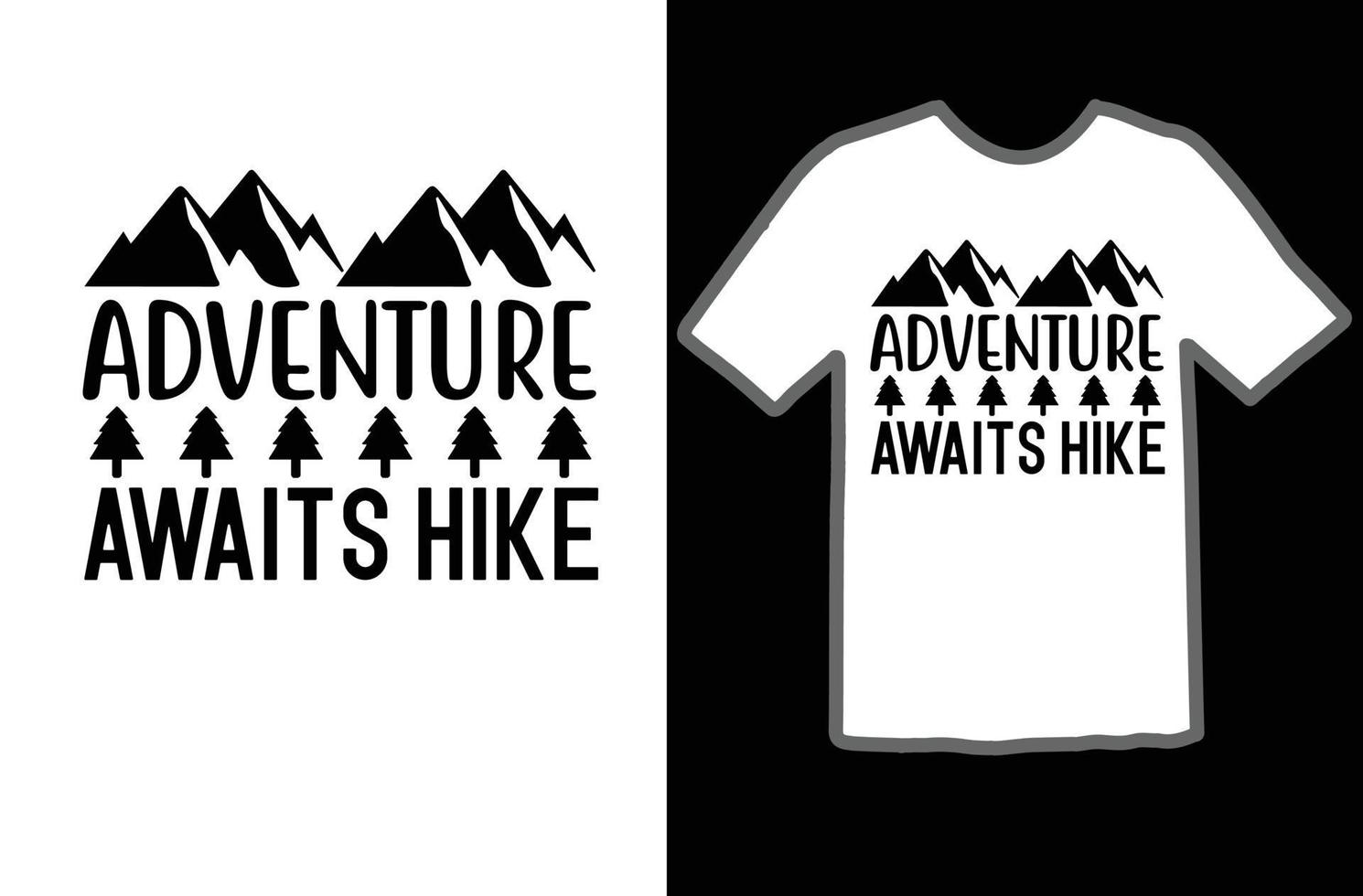 Adventure awaits hike svg t shirt design vector