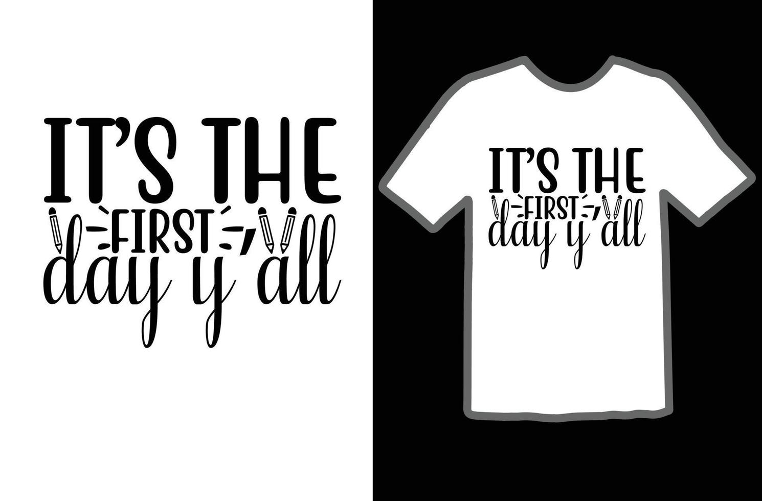 It's the first day y'all svg t shirt design vector