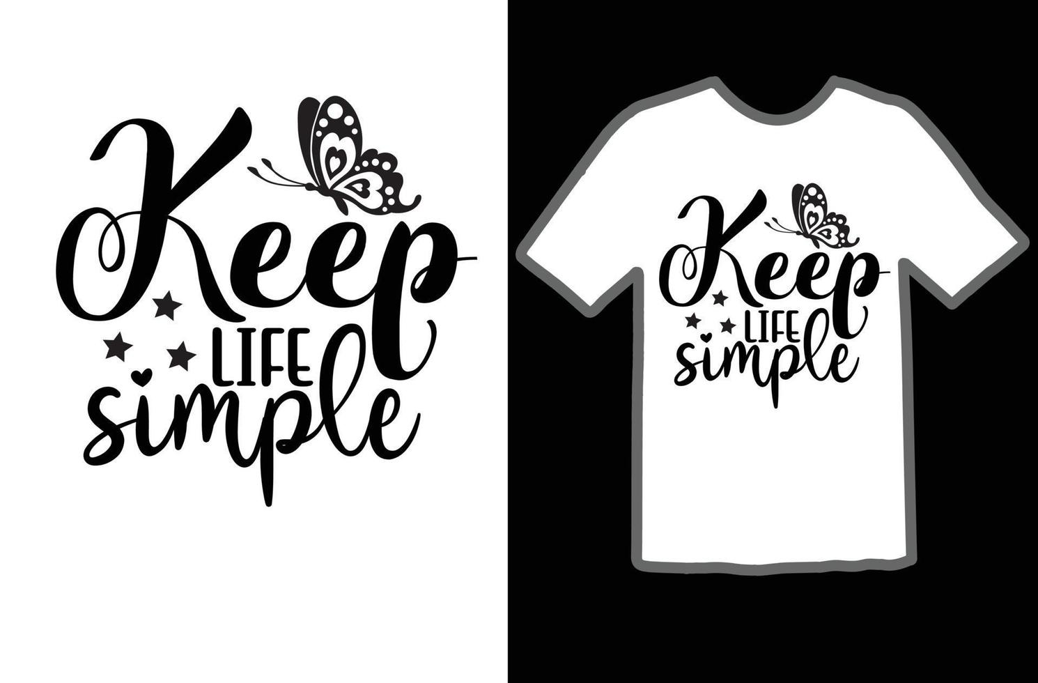 Keep life simple svg t shirt design vector