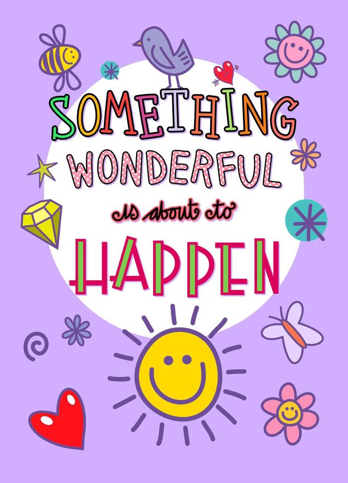 Something Wonderful is about to Happen vector