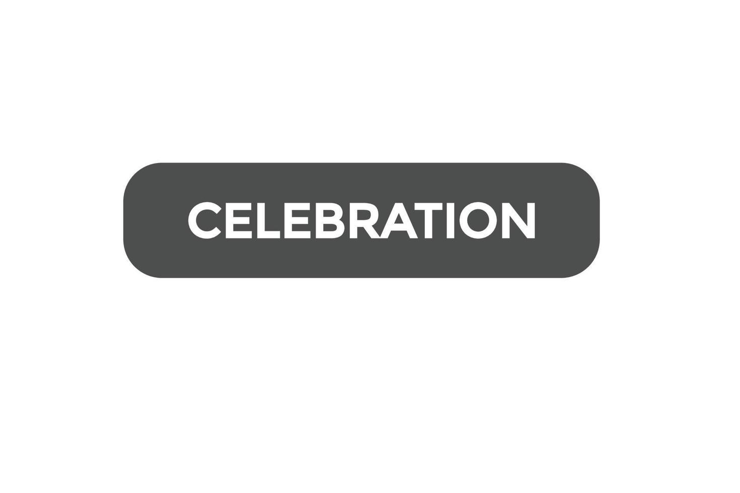 celebration button vectors.sign label speech bubble celebration vector