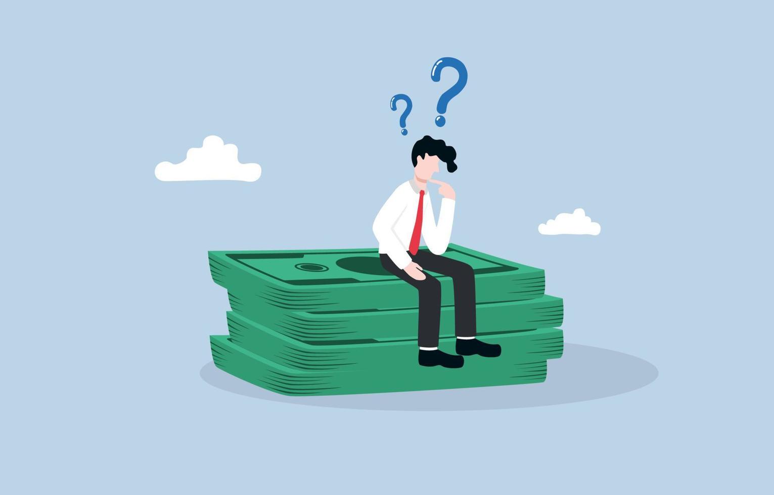 Seeking innovative solution to grow money, thinking about where to invest, financial strategic thinker concept, Businessman thinking about where to make money on pile of banknote. vector