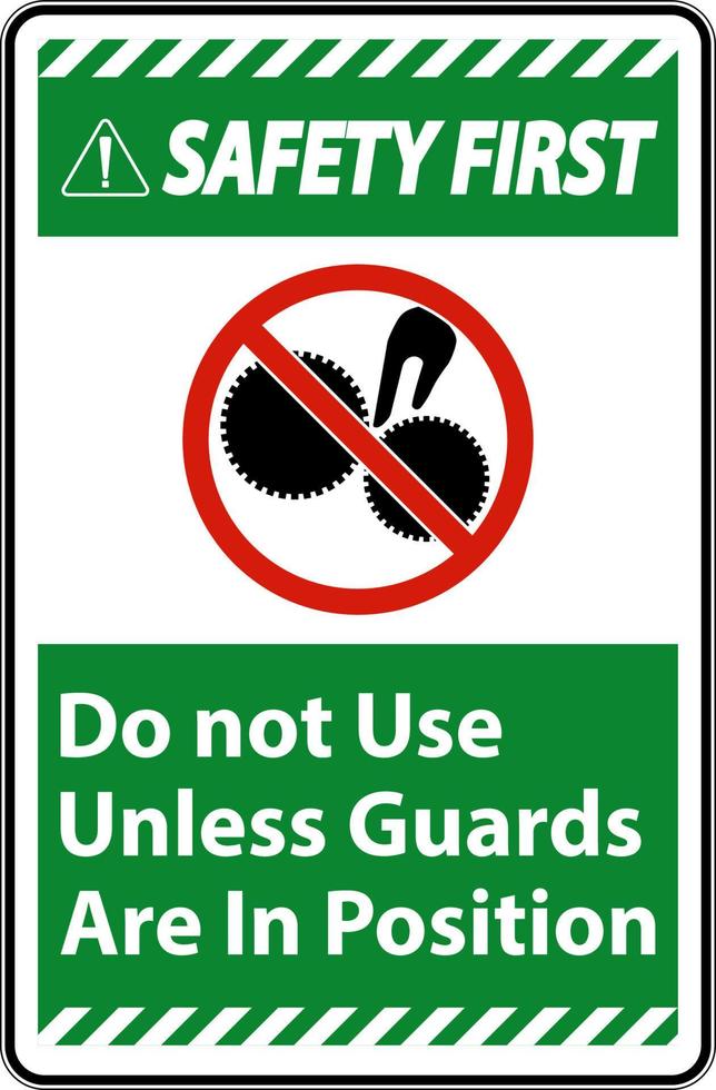 Safety First Do Not Use Unless Guards Are In Position Sign vector