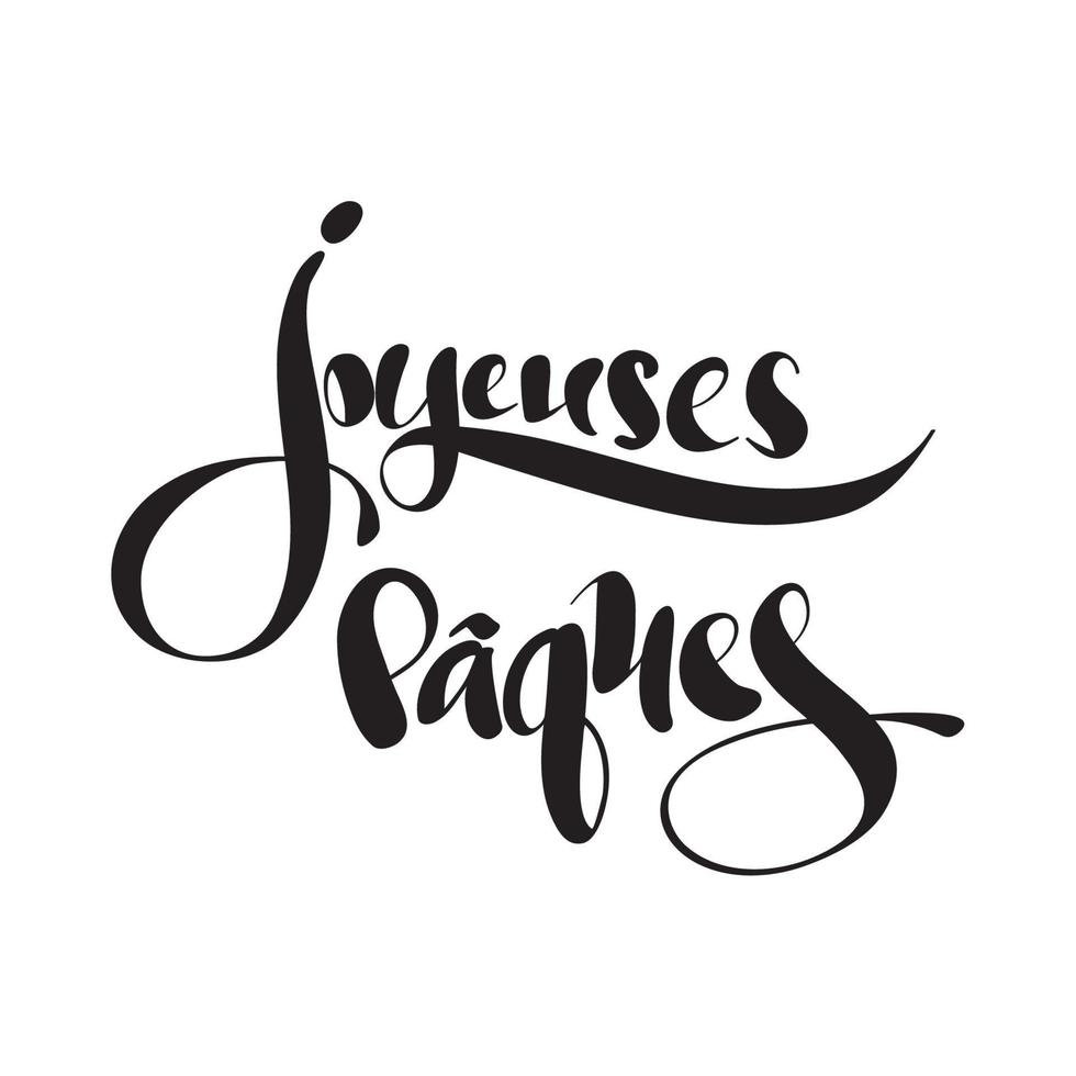 Joyeuses Paques calligraphy quote. Happy Easter in French vector