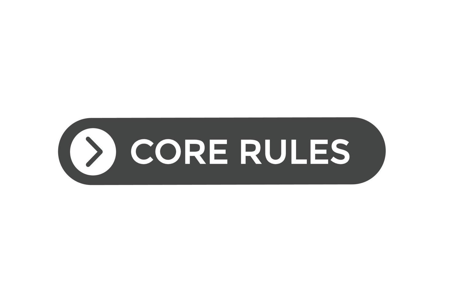 core rules button vectors.sign label speech bubble core rules vector