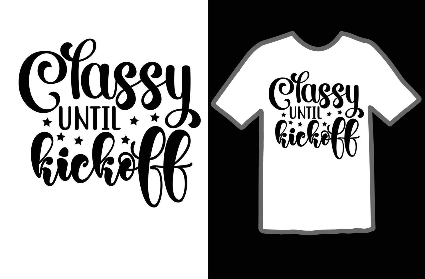 Classy until kickoff svg t shirt design vector