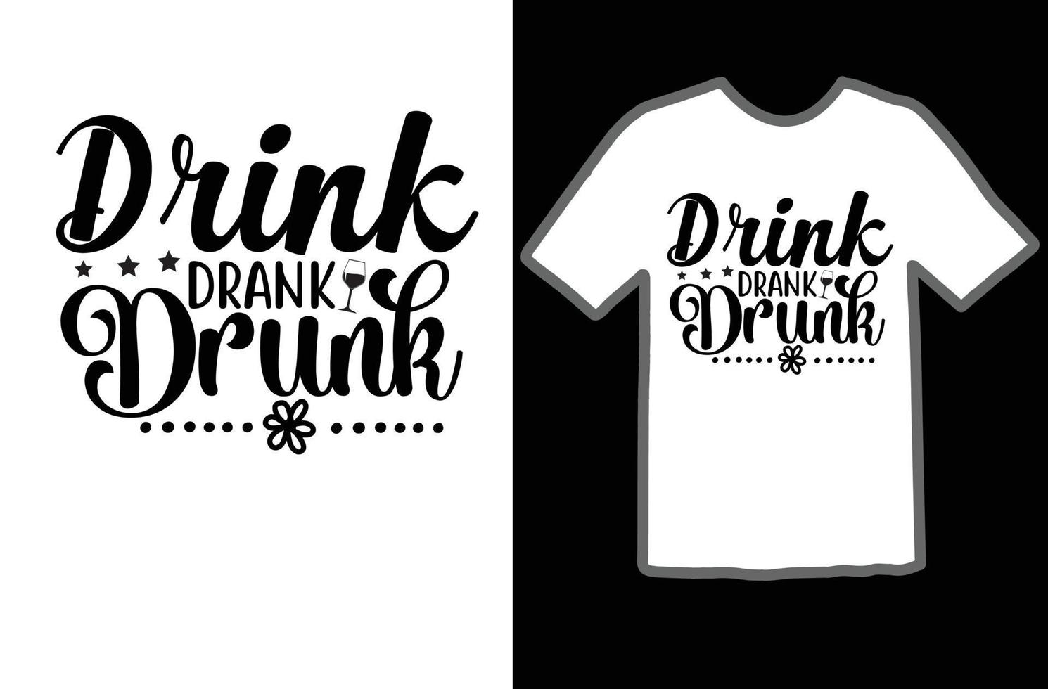 Drink drank drunk svg t shirt design vector