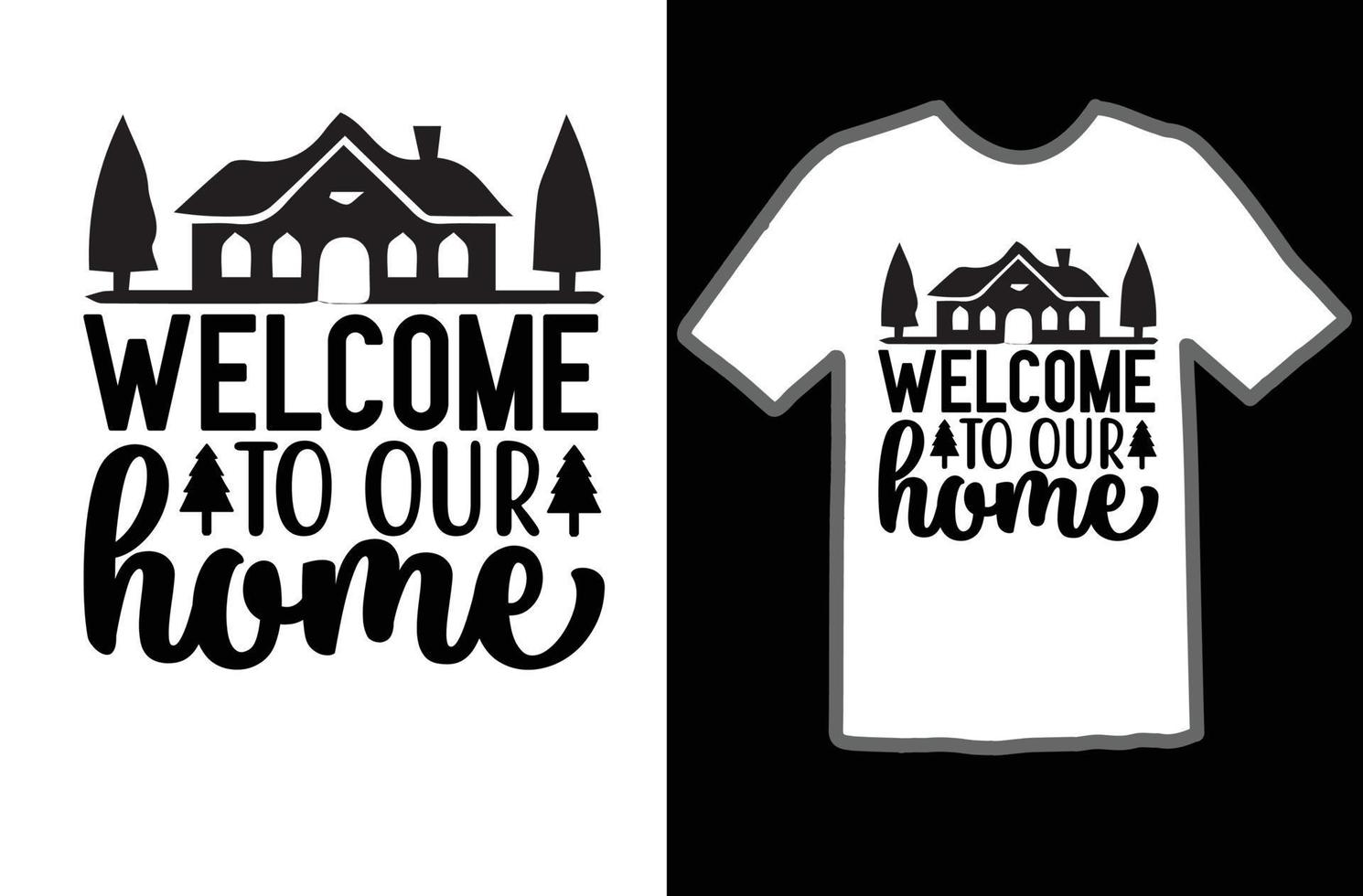 Bienvenido a nuestra hogar svg t camisa diseño vector