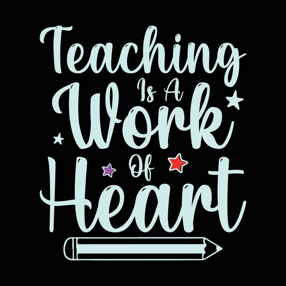 Teaching is a work of heart back to School vector