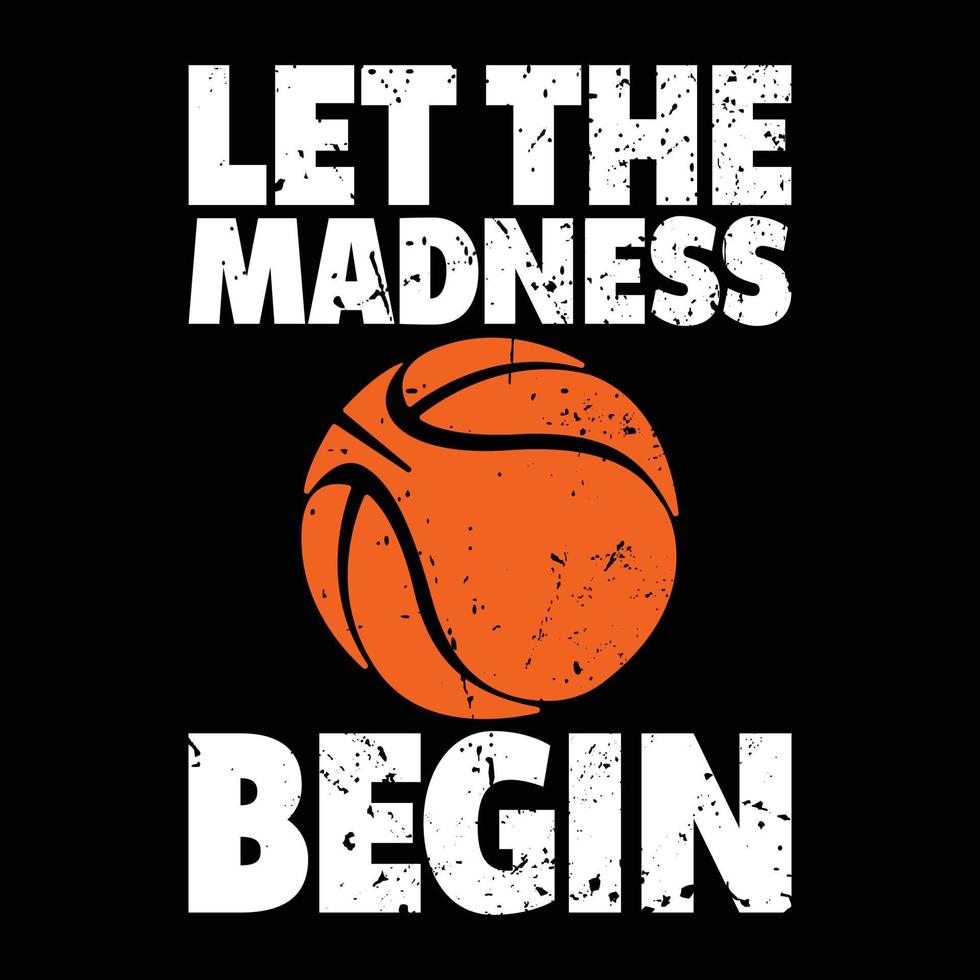 Let the Madness begin March Madness Basketball March Madness Basketball vector