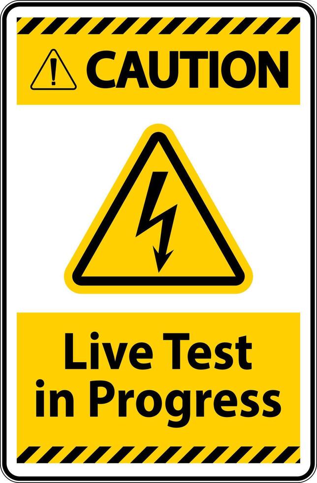 Caution Live Test In Progress Sign On White Background vector