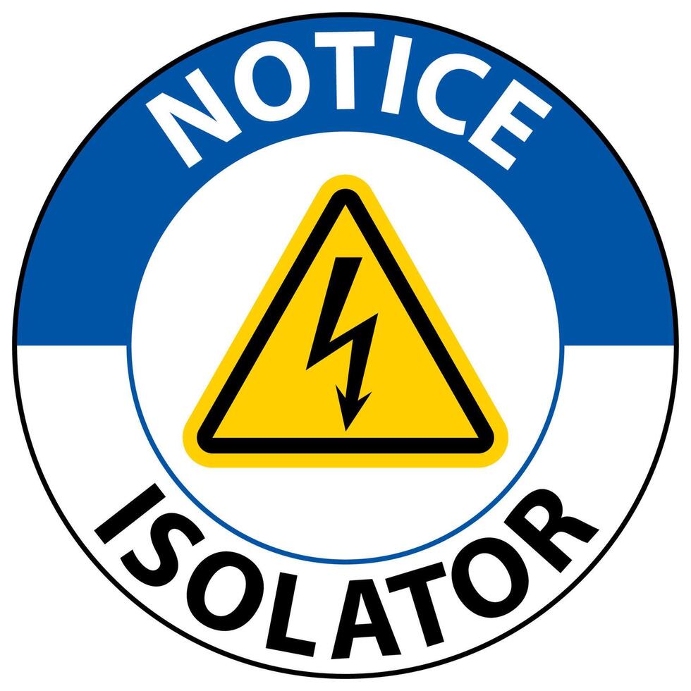 Notice Isolator Sign On White Background vector