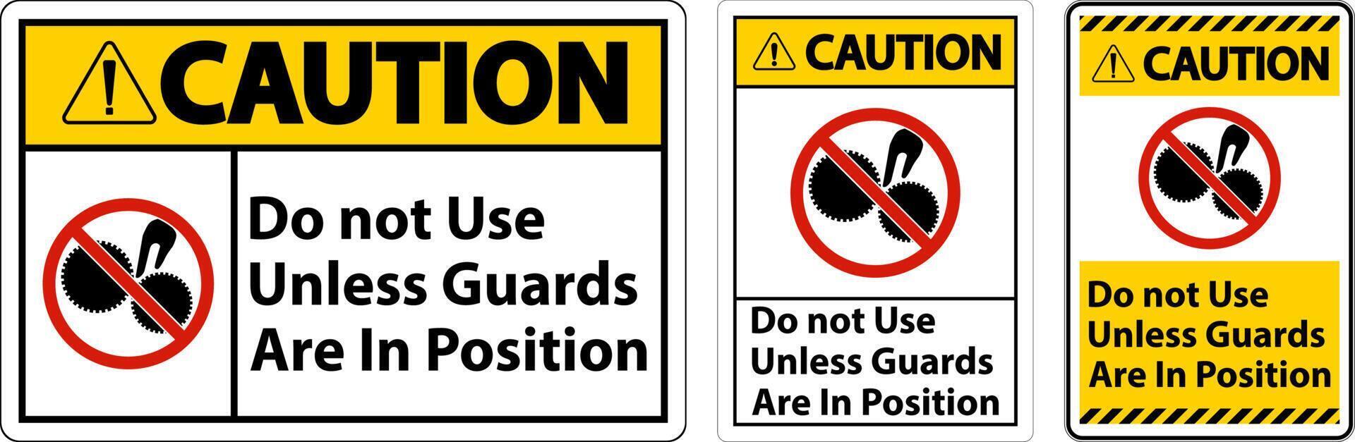 Caution Do Not Use Unless Guards Are In Position Sign vector